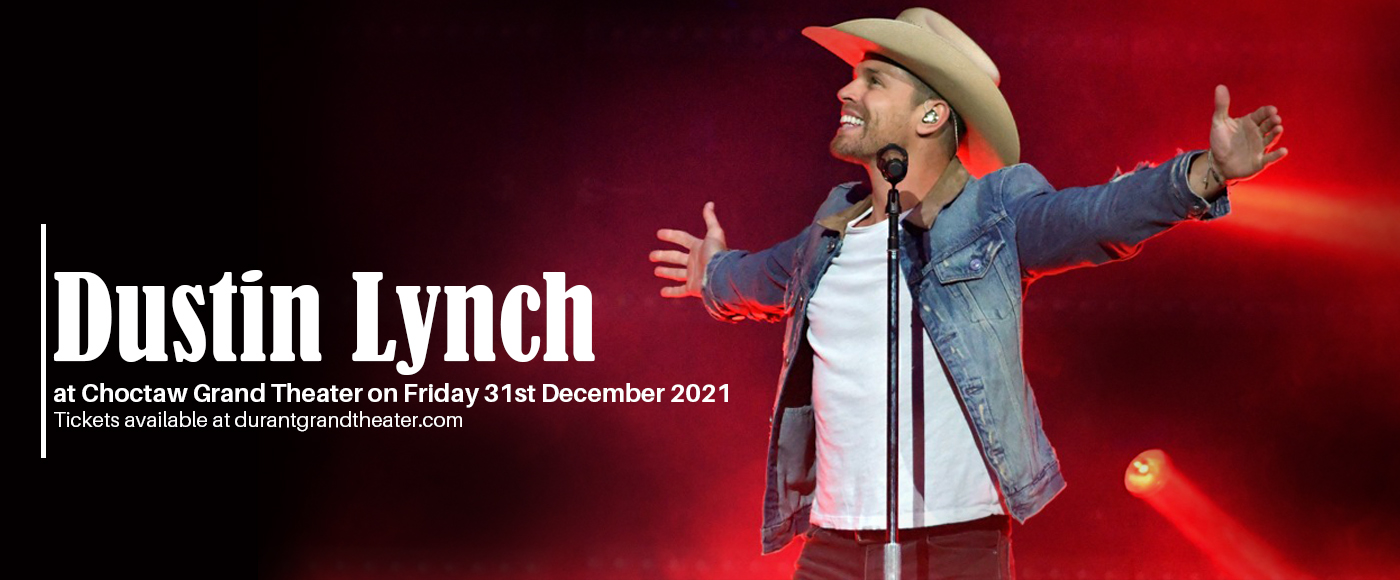Dustin Lynch Tickets 31st December Choctaw Grand Theater in Durant