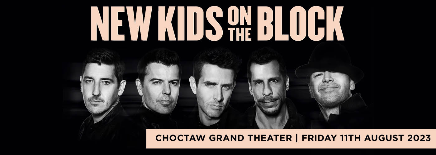 New Kids On The Block Tickets 11th August Choctaw Grand Theater in