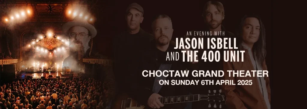 Jason Isbell & The 400 Unit at Choctaw Casino & Resort